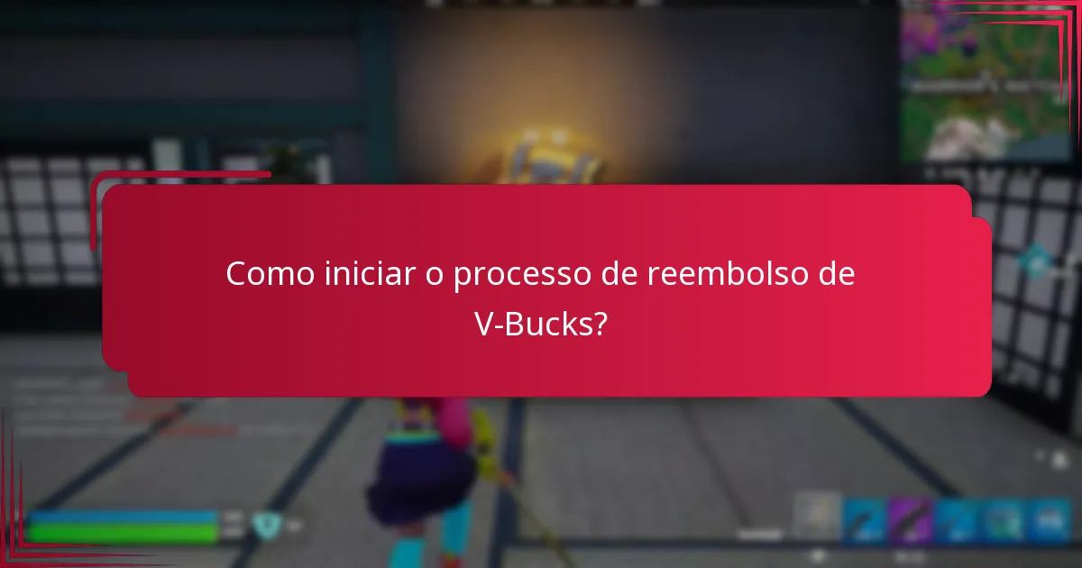 Como iniciar o processo de reembolso de V-Bucks?