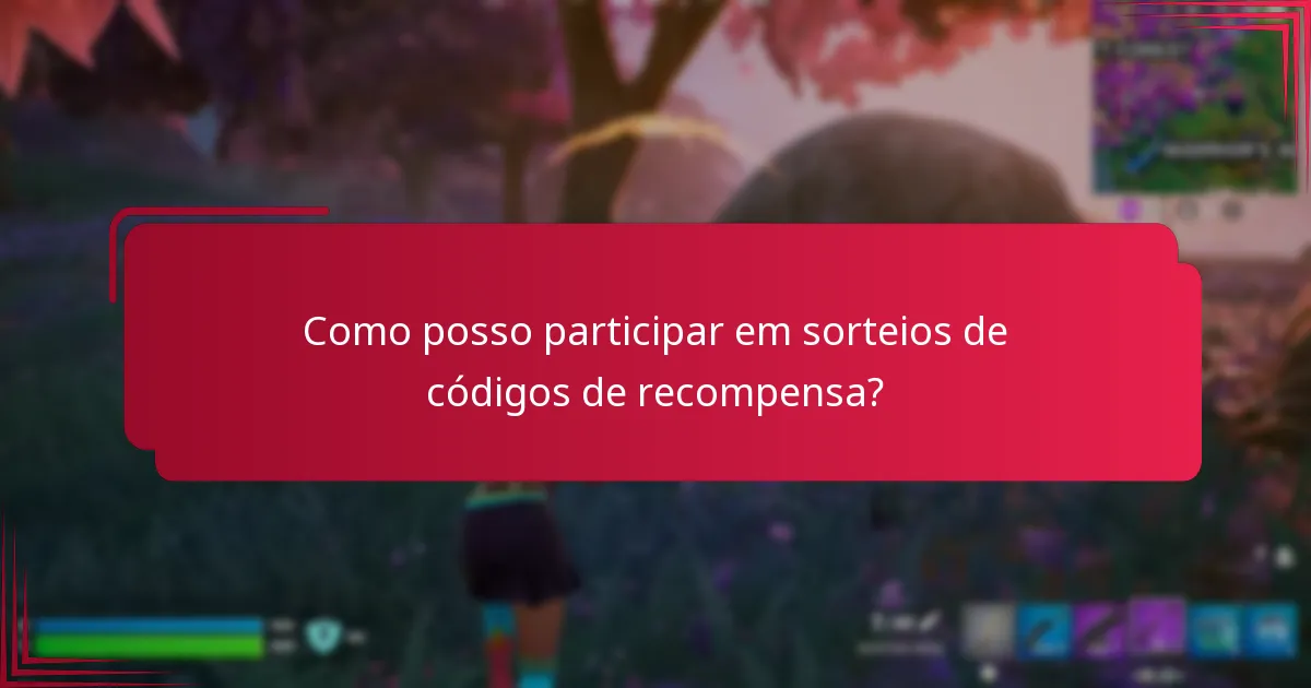 Como posso participar em sorteios de códigos de recompensa?
