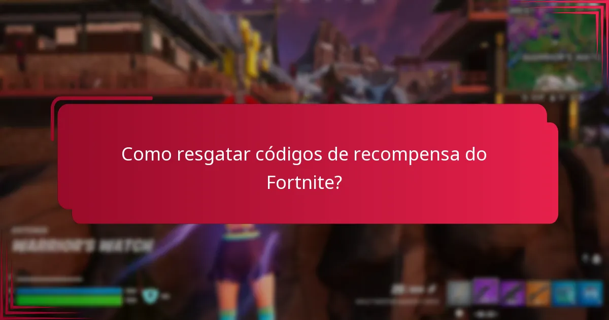 Como resgatar códigos de recompensa do Fortnite?