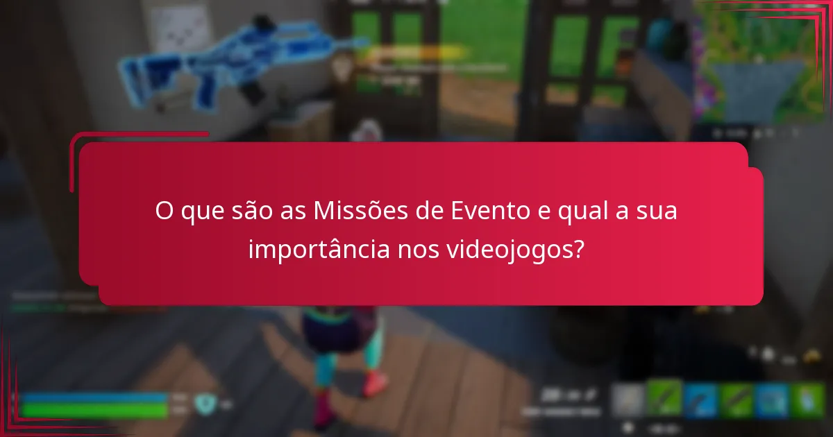 Quais são os desafios comuns que os jogadores enfrentam nas Missões de Evento?