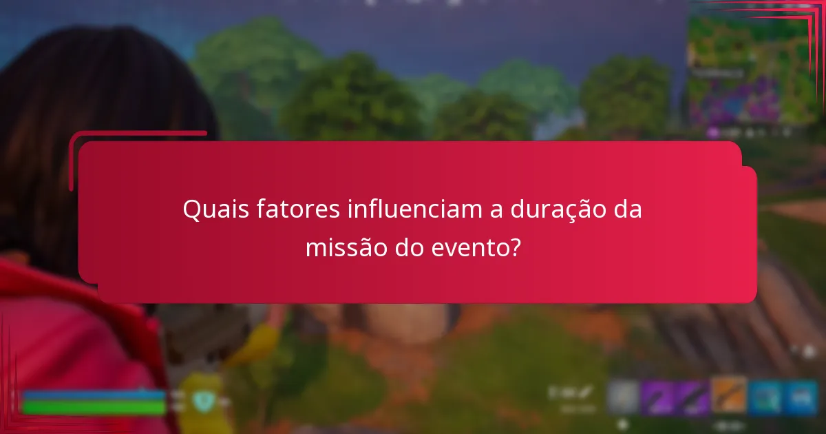 Quais tipos de eventos se beneficiam de durações mais longas?
