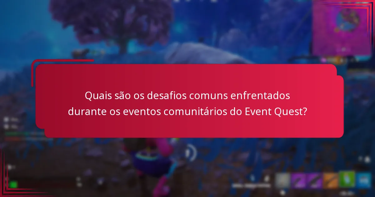 Como maximizar as recompensas dos eventos comunitários do Event Quest?